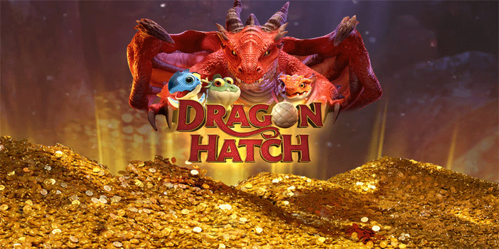 Trik Slot Dragon Hatch Agar Menang Tanpa Henti
