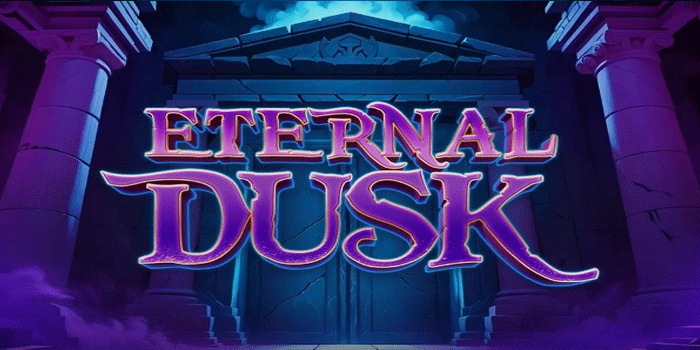Cara Mendapatkan Jackpot Slot Eternal Dusk Dengan Mudah