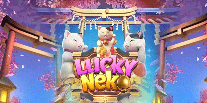 Tips Mendapatkan Kemenangan Besat Bermain Slot Lucky Neko