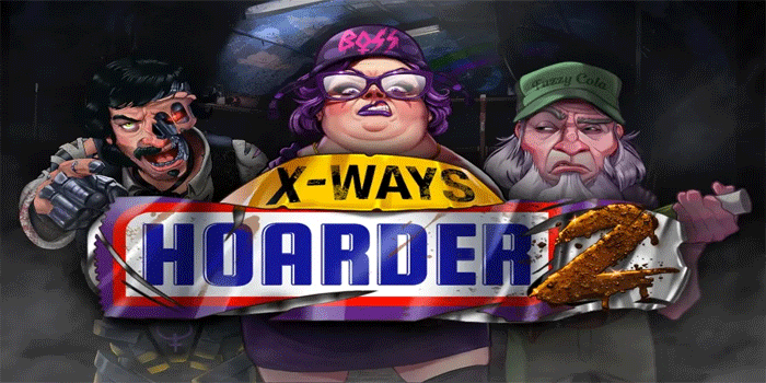 Slot X-Ways Hoarder 2 dan Rahasia Menang yang Terbukti