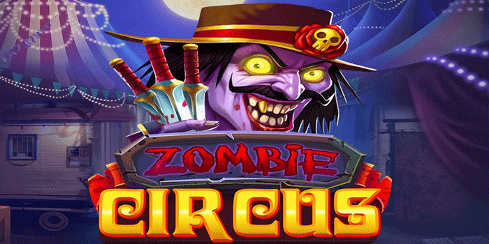 Slot Zombie Circus Paling Gacor Favorit Pemain Indonesia